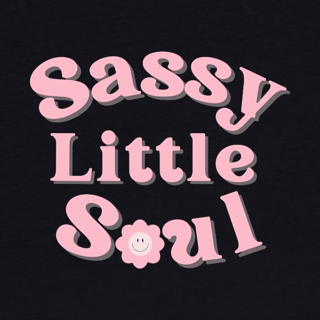 Sassy little soul by Triple R Goods